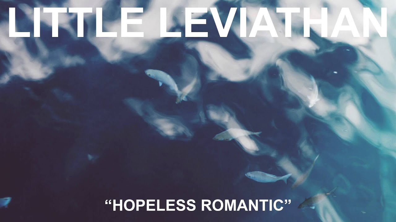 Little Leviathan, "Hopeless Romantic" (Official Audio)