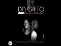 Da gifto feat brandon dhludhlu  ungokhethiweyo original