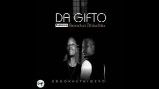 Da Gifto feat. Brandon Dhludhlu - Ungokhethiweyo (Original)