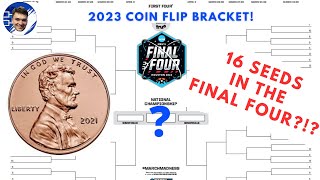 2023 Coin Flip Bracket! March Madness Crazy Upsets!