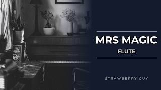 Flute: How to play Mrs Magic by Strawberry Guy