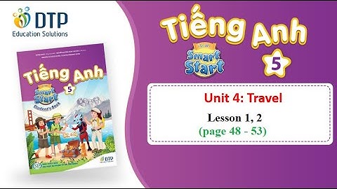 TIẾNG ANH 5. UNIT 4. TRAVEL (Lesson 1, 2)|| i - Learn Smart Start 5