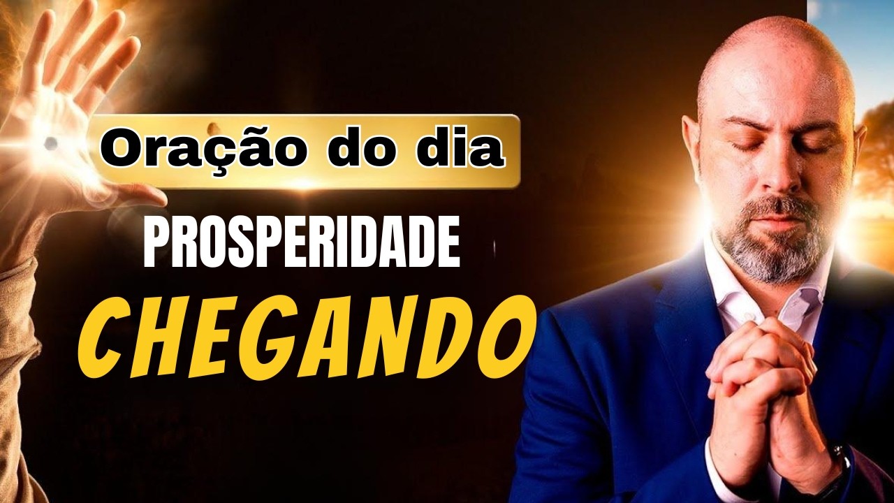 ORAÇÃO DO DIA 09 DE MARÇO - A Prosperidade está chegando e o mal não pode mais te parar!
