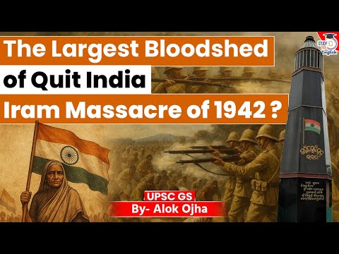 Iram Massacre of 1942 | The Largest Bloodshed of Quit India Movement? | StudyIQ IAS English