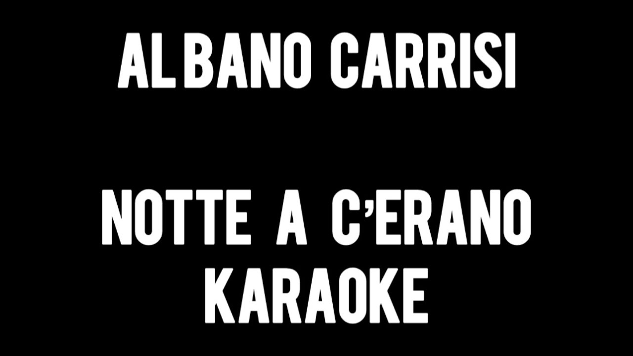 AL BANO CARRISI Notte A Cerano KARAOKE 🎤 
