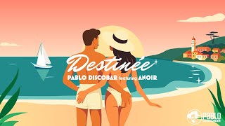 Destinée - Pablo Discobar featuring Anoir