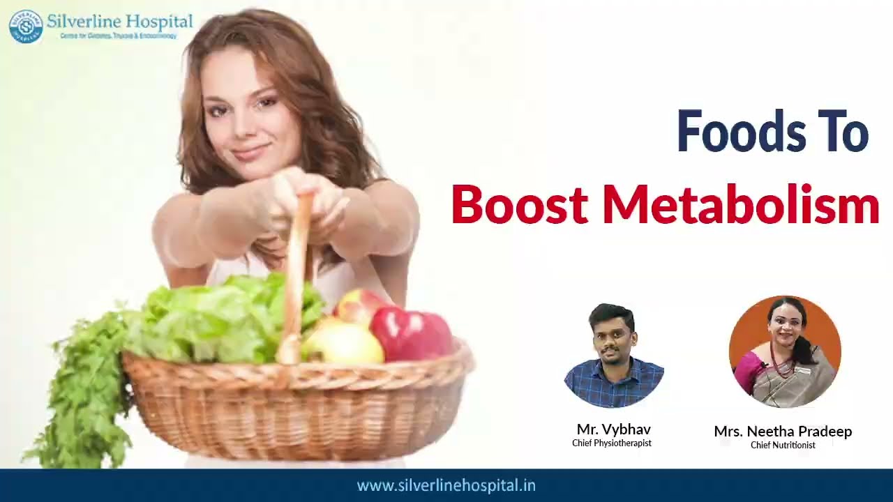 Foods To Boost Metabolism | Diet Tips | Doctors Tips | Silverline Hospital