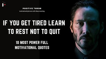 10 Motivational Quotes ideas | if you get tired learn to rest not to quit | Inspirational Quotes