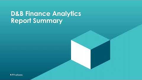 Explained: D&B Finance Analytics - Report Summary (T2 E2)