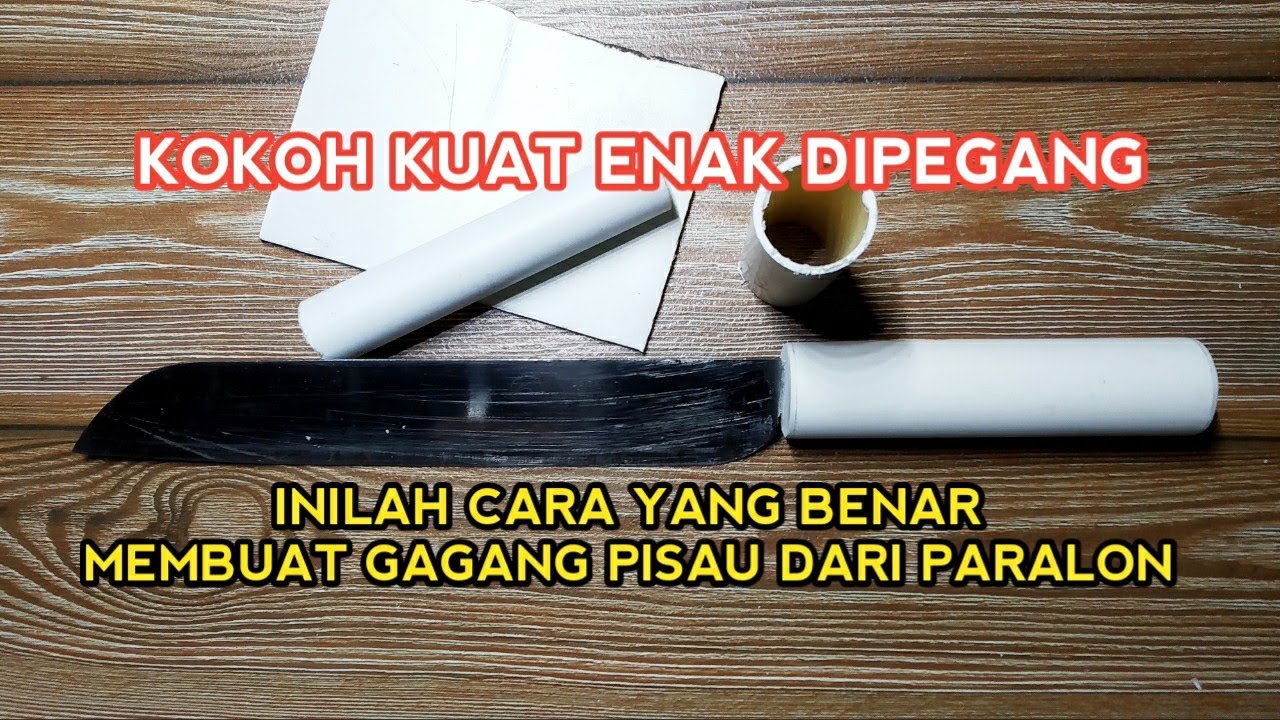CARA MEMBUAT GAGANG PISAU DARI PARALON