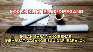HOW TO MAKE A KNIFE HANDLE FROM PARALON