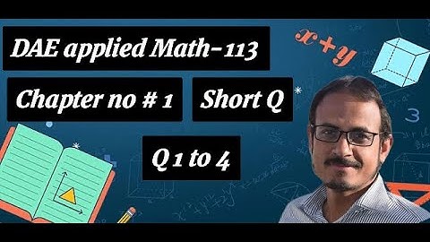 DAE Math 113 || 1st Year || Applied Mathematics 113 || Chapter 1 || Short Question (1 to 4)