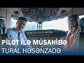 AZAL pilotu Tural Həsənzadə ilə müsahibə