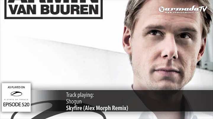 ASOT 520: Shogun - Skyfire (Alex M.O.R.P.H. Remix)