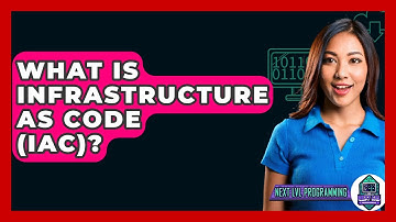 What Is Infrastructure As Code (IaC)? - Next LVL Programming