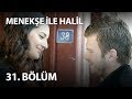 Menekşe İle Halil 31 Bölüm Full Bölüm