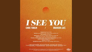 I See You - Chris Tomlin & Brandon Lake