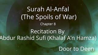 Surah Al-Anfal (The Spoils of War) Abdur Rashid Sufi (Khalaf A'n Hamza)  Quran Recitation