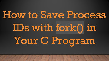 How to Save Process IDs with fork() in Your C Program