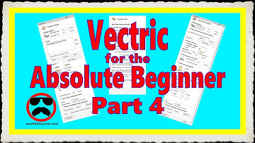 Vectric V12+ for the Absolute Beginner - Part 4 – Tabs, G-Code, Separate Last Pass