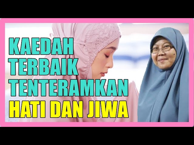 Kaedah Terbaik Untuk Mententeramkan Hati Dan Jiwa (LA TAHZAN SIRI 18) - Ustazah Muzayyanah Abdullah class=