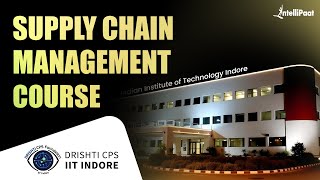Supply Chain Management Course | Logistics & Supply Chain Management Course Online | Intellipaat