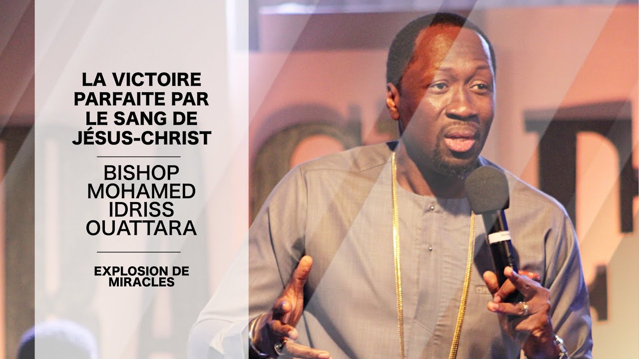 Bishop Mohamed Idriss Ouattara l La victoire parfaite par le sang de Jésus Christ