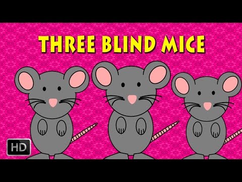 THREE BLIND MICE, THREE BLIND MICE - NURSERY RHYMES - BABY SONGS - POPULAR RHYMES FOR KIDS