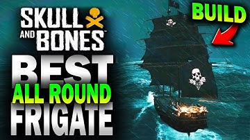 FRIGATE BUILD that DESTROYS EVERYTHING! Skull and Bones
