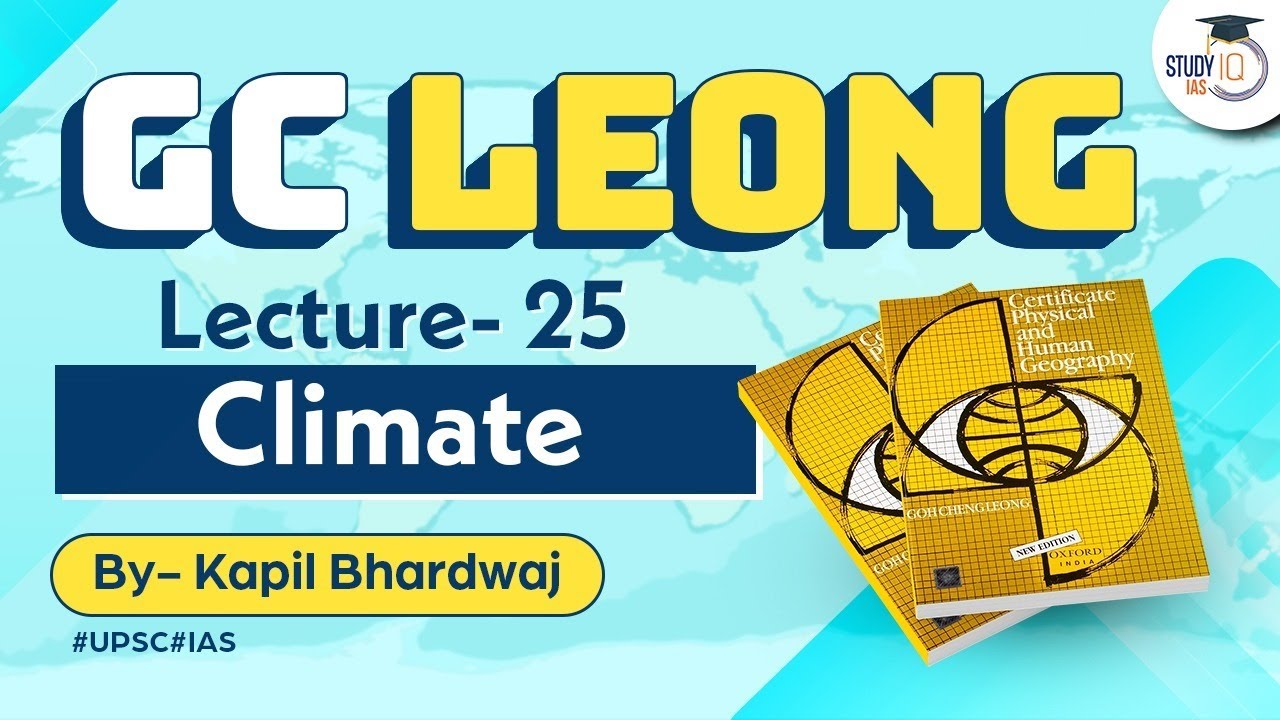 Lecture 25: Climate | GC Leong | UPSC Geography | StudyIQ IAS