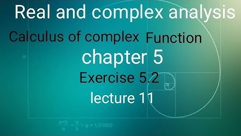 Real and complex analysis Ex 5.2 (lecture 11)Ba/Bsc 6th sem