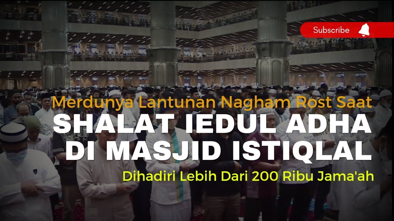 Merdunya Lantunan Irama Rost Saat Shalat Iedul Adha Di Masjid Istiqlal..Lebih Dari 200 Ribu Jamaah