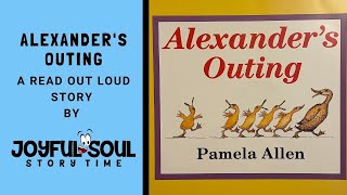 Alexanders Outing By Pamela Allen Joyful Soul Story Time Read Aloud Book