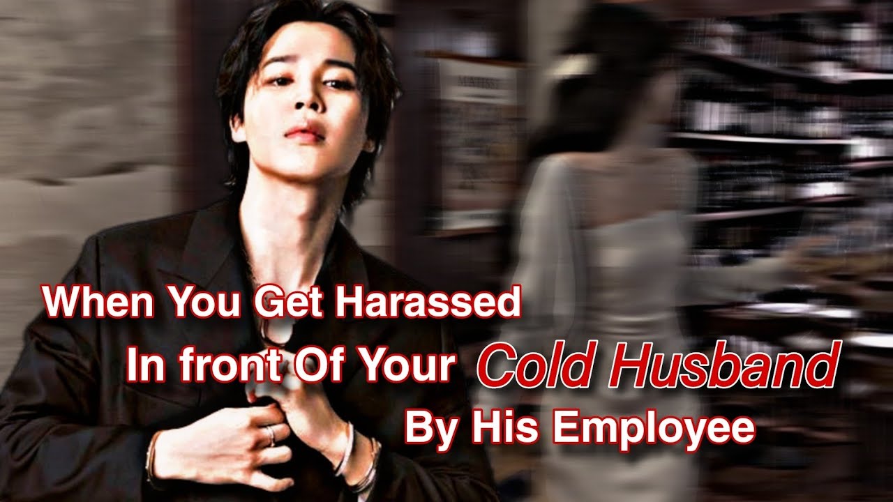 When You Get Harrased In Front Of Your Cold Husband By His Employee | Jimin FF | PJM Oneshot