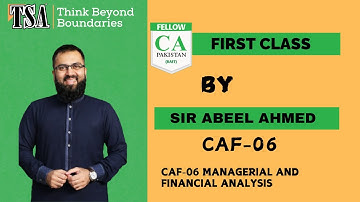 CAF-06 Managerial and Financial Analysis | First Class by Sir Abeel Ahmed | TSA