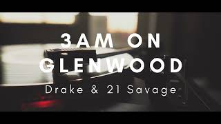 Drake \& 21 Savage - 3am On Glenwood (Vinyl Video)