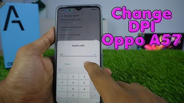 How To Change DPI On Oppo A57