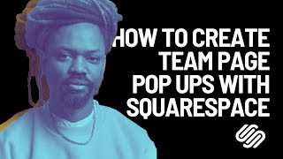 Creating a Pop up for Your Team Page on Squarespace