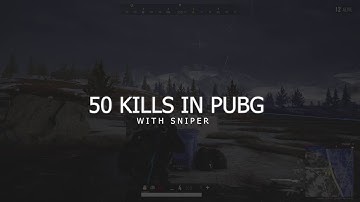 50 Kills in PUBG Only with Snipers (KAR98, M24, Mosin Nagant, AWM)