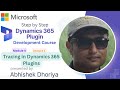 M4L1: Tracing in Microsoft Dynamics 365 Plugin By Abhishek Dhoriya