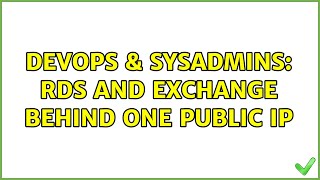 DevOps & SysAdmins: RDS and Exchange behind one public IP (2 Solutions!!)