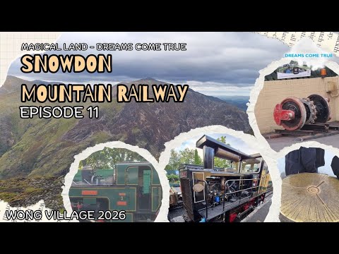 #vlog Snowdon Mountain Railway!! | Magical Land – Dreams Come True: Episode 11 [New 2026!]