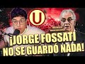 JORGE FOSSATI DIJO DE TODO: "MENTIROSOS", "INVENTARON COSAS" #universitariodedeportes #futbol #peru