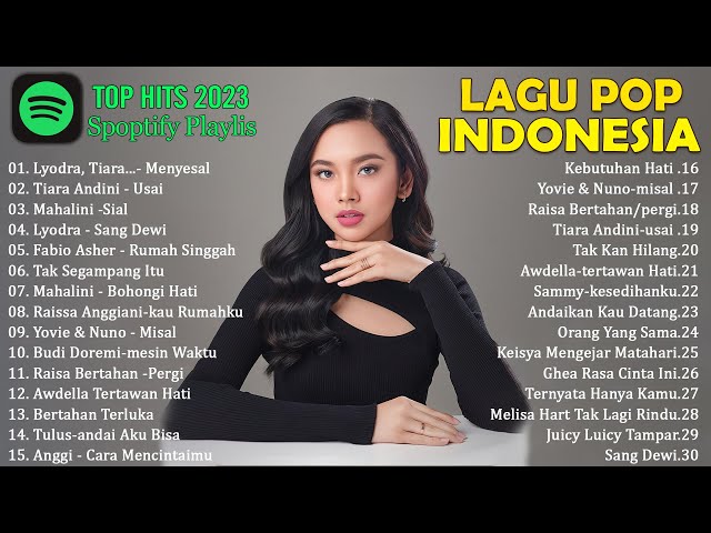 Kumpulan pop lagu indonesia terbaru 2023 viral banget~ Spotify top hits indonesia 2023-Lyodra, Tiara class=