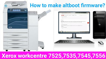 How To Make Altboot With Pendrive On Xerox Workcentre 7525,7535,7545,7556?
