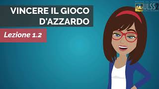 1.2 - Come funzionano i giochi d azzardo