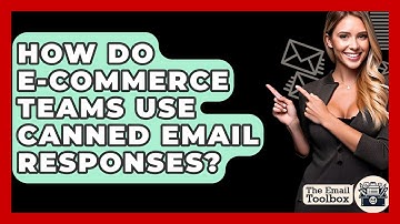 How Do E-commerce Teams Use Canned Email Responses? - TheEmailToolbox.com