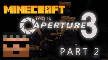 Minecraft Map: Lost in Aperture 3 w/ Bentchee and Nickflame20 Part 2 - Bentchee love