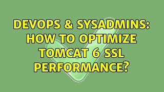 Famous DevOps & SysAdmins: How to optimize Tomcat 6 SSL performance? (3 Solutions!!) Profile