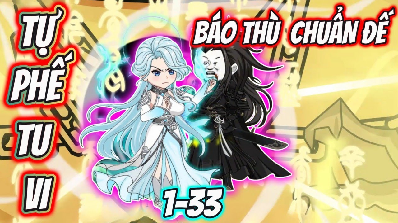 FULL 1-33 | Tự Phế Tu Vi | Báo Thù Em Trai Mang Chí Tôn Cốt | LyVietSub